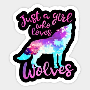 Just a girl who loves wolves Sticker